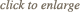 Enlarge
